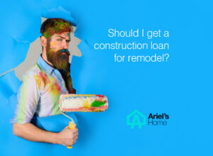 should i get a construction loan for remodel